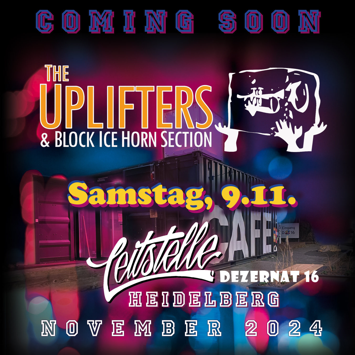 Coming soon. The Uplifters & Block Ice Horn Section im Café Leitstelle in Heidelberg am 9.11.